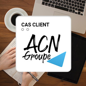 CAS CLIENT : GROUPE ACN