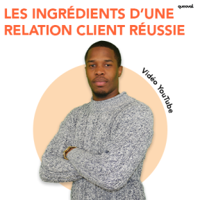 Les ingrédients d'une relation client réussie : le guide pratique !